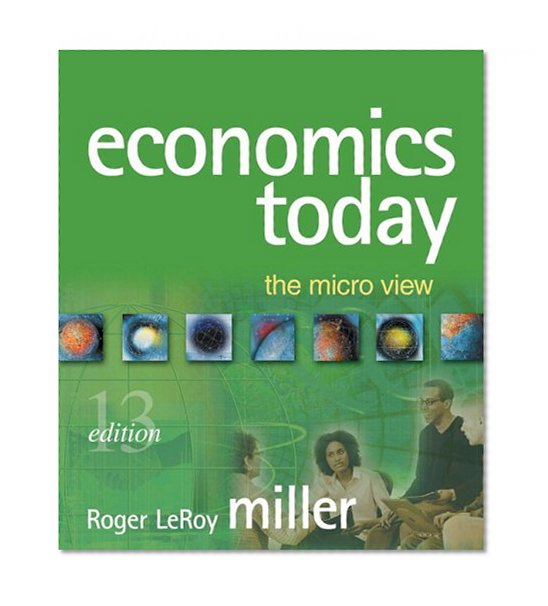 Economics Today: The Micro View plus MyEconLab plus eBook 1-semester Student Access Kit (13th Edition) (MyEconLab Series)