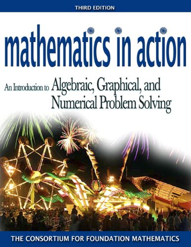 Mathematics in Action: An Introduction to Algebraic, Graphical, and Numerical Problem Solving plus MyMathLab Student Starter Kit (3rd Edition)