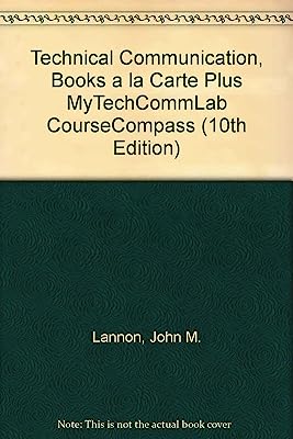 Technical Communication, Books a la Carte Plus MyTechCommLab CourseCompass (10th Edition)