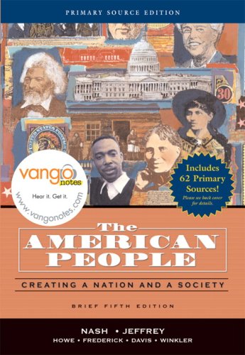 The American People, Brief Edition: Creating a Nation and Society, Single Volume Edition, Primary Source Edition (5th Edition) (Myhistorylab (Access Codes))