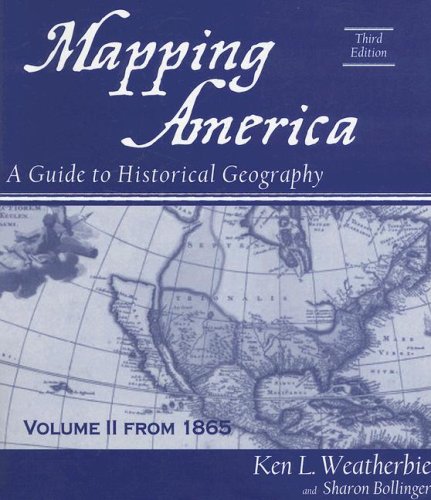 Mapping America - A Guide to Historical Geography - Volume 2 from 1865