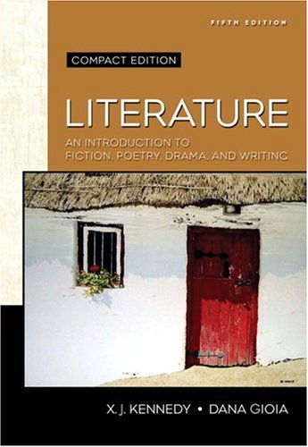 Literature: An Introduction to Fiction, Poetry, Drama, and Writing