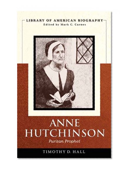Book Cover Anne Hutchinson: Puritan Prophet (Library of American Biography)