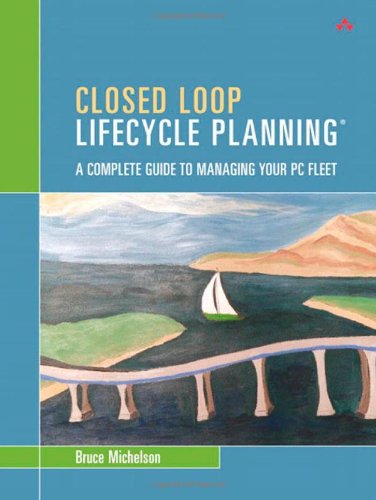 Closed Loop Lifecycle PlanningÂ®: A Complete Guide to Managing Your PC Fleet