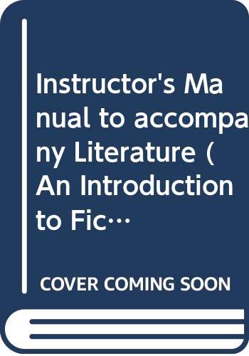 Instructor's Manual to accompany Literature (An Introduction to Fiction, Poetry, Drama, and Writing) Fifth Compact Edition