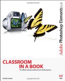 Adobe Photoshop Elements 5.0: Classroom in a Book