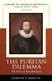 The Puritan Dilemma: The Story of John Winthrop (Library of American Biography)