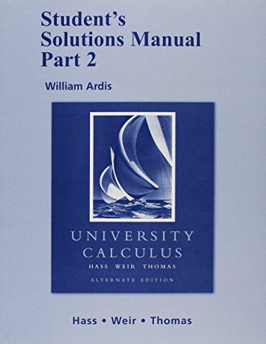 Student Solutions Manual, Part 2 for University Calculus: Alternate Edition (Pt. 2)