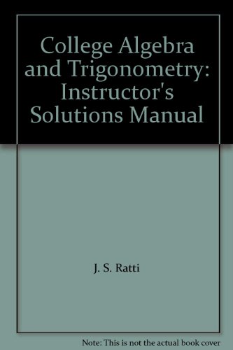 College Algebra and Trigonometry: Instructor's Solutions Manual