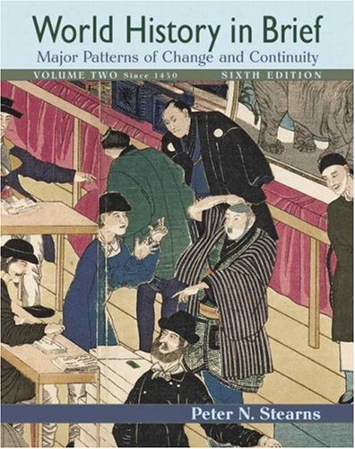 World History in Brief: Major Patterns of Change and Continuity, Volume II (Since 1450) (6th Edition)