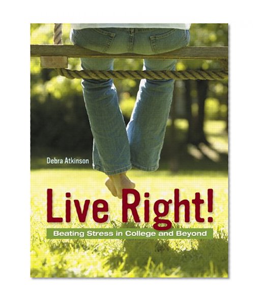 Live Right! Beating Stress in College and Beyond