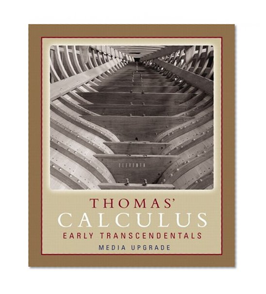 Thomas' Calculus, Early Transcendentals, Media Upgrade (11th Edition)
