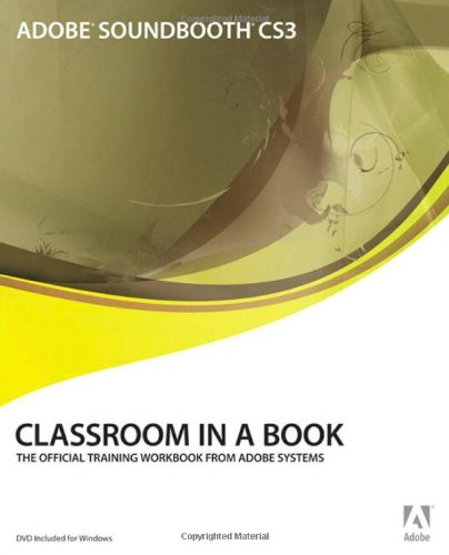 Adobe Soundbooth CS3 Classroom in a Book