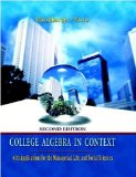 College Algebra in Context: With Applications for the Managerial, Life, and Social Sciences [With Student's Solutions Manual and Access Code]