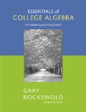Essentials of College Algebra with Modeling and Visualization plus MyMathLab Student Access Kit (3rd Edition)
