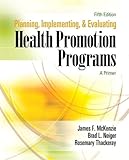 Planning, Implementing, and Evaluating Health Promotion Programs: A Primer (5th Edition)