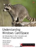 Understanding Windows CardSpace: An Introduction to the Concepts and Challenges of Digital Identities