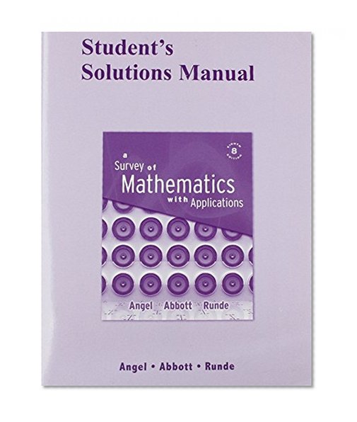 Student Solutions Manual for A Survey of Mathematics with Applications, Edition 8