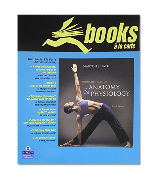 Fundamentals of Anatomy & Physiology, Books a la Carte Edition (8th Edition)