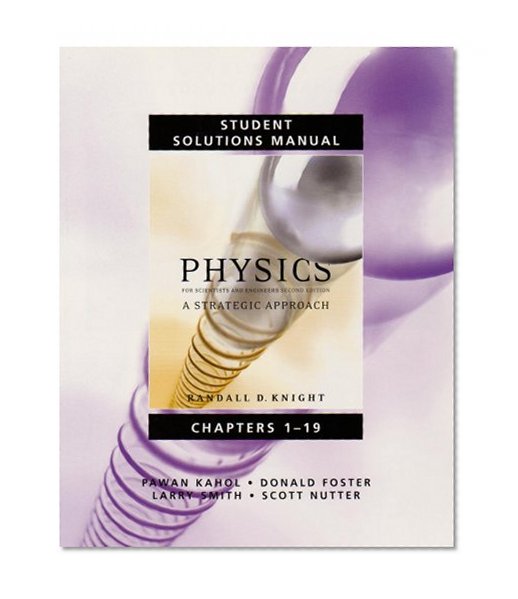 Physics for Scientists and Engineers: Student Solutions Manual, Vol. 1, Chapters 1-19 (v. 1, Chapters 1-19)