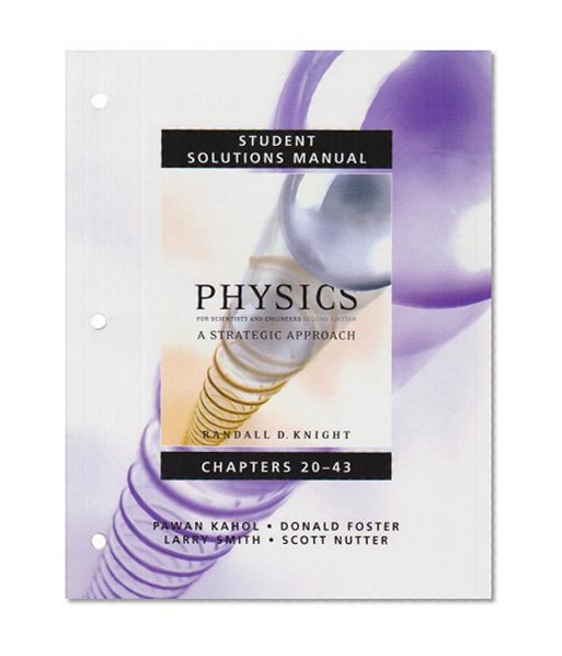 Student Solutions Manual for Physics for Scientists and Engineers: A Strategic Approach Vol 2 (Chs 20-43)