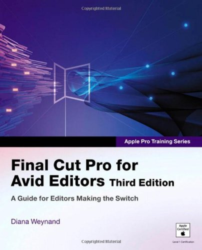 Apple Pro Training Series: Final Cut Pro for Avid Editors, 3rd Edition