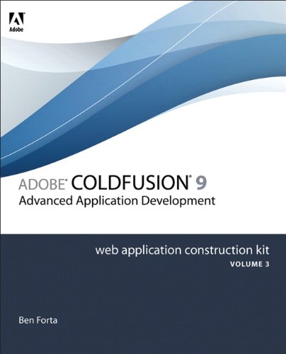 Adobe Coldfusion 8 Web Application Construction Kit: Advanced Application Development