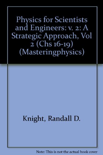 Physics for Scientists and Engineers: A Strategic Approach, Vol 2 (Chs 16-19) with MasteringPhysics (2nd Edition)