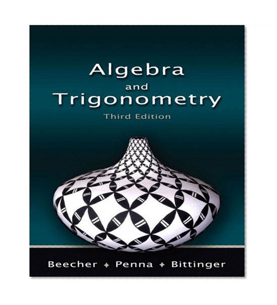 Algebra and Trigonometry Value Pack (includes MyMathLab/MyStatLab Student Access Kit  & Student's Solutions Manual for College Algebra & Trigonometry and Precalculus) (3rd Edition)