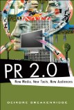 PR 2.0: New Media, New Tools, New Audiences