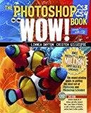 The Photoshop CS3/CS4 Wow! Book (8th Edition)