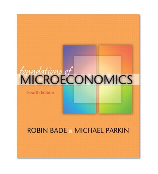 Foundations of Microeconomics plus MyEconLab plus eBook 1-semester Student Access Kit (4th Edition)