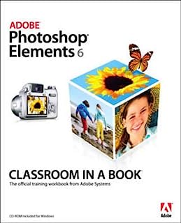 Adobe Photoshop Elements 6 Classroom in a Book
