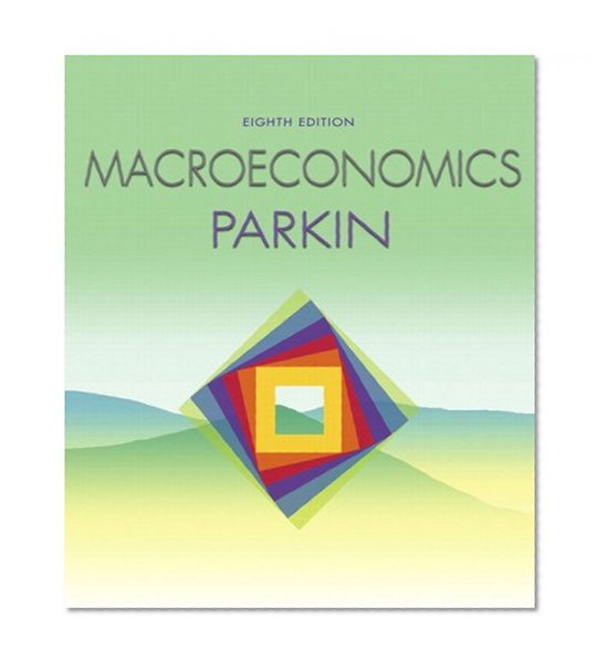 Macroeconomics with MyEconLab plus eBook 1-semester Student Access Kit Value Package (includes Economics of Macro Issues)