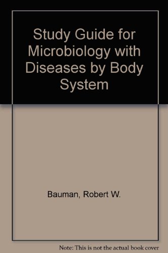 Study Guide for Microbiology with Diseases by Body System