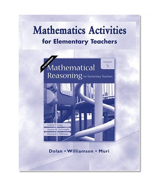 Mathematics Activities for Elementary Teachers for Mathematical Reasoning for Elementary Teachers