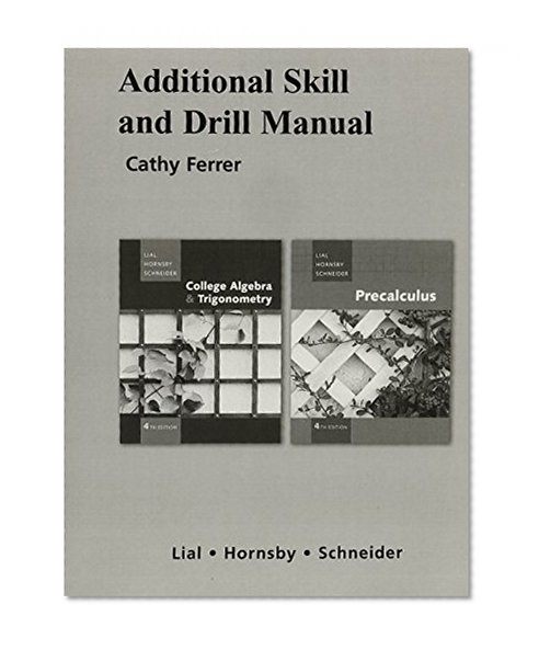 Additional Skill and Drill Manual for College Algebra and Trigonometry and Precalculus