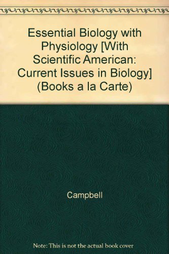 Essential Biology with Physiology [With Scientific American: Current Issues in Biology] (Books a la Carte)