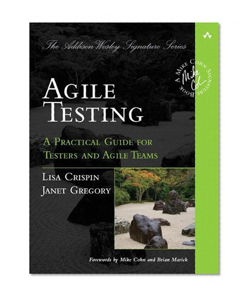 Agile Testing: A Practical Guide for Testers and Agile Teams