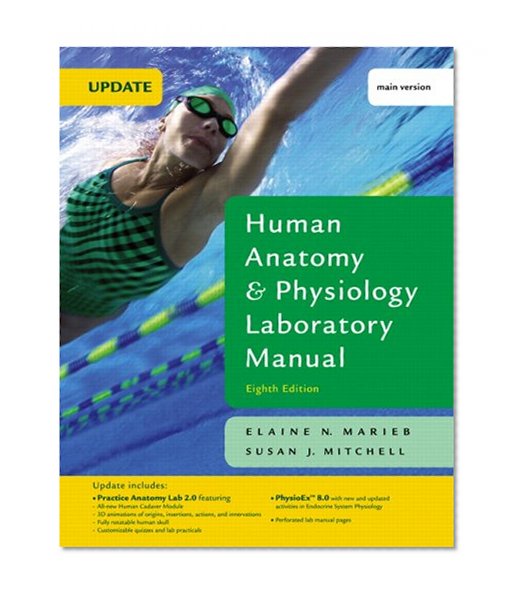 Human Anatomy & Physiology Laboratory Manual with PhysioEx 8.0, Main Version, Update (8th Edition)