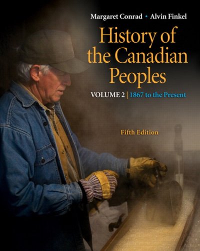 History of the Canadian Peoples: 1867 to the Present, Vol. 2 (5th Edition)