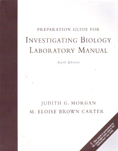 PREPARATION GUIDE for INVESTIGATING BIOLOGY: LABORATORY MANUAL (6TH EDITION)