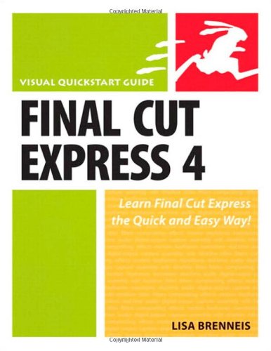 Final Cut Express 4: Visual QuickStart Guide