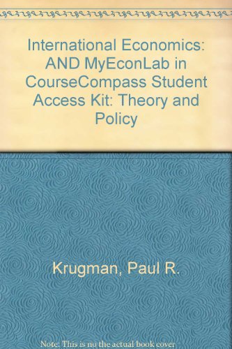 International Economics: Theory and Policy plus MyEconLab in CourseCompass Student Access Kit (8th Edition)