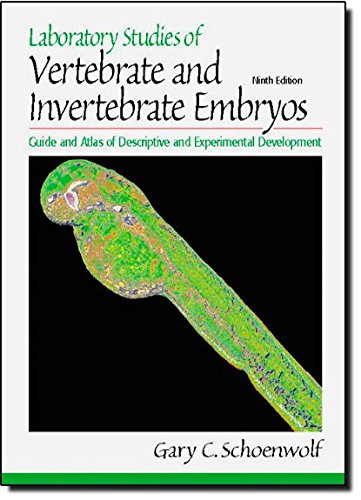 Laboratory Studies of Vertebrate and Invertebrate Embryos: Guide and Atlas of Descriptive and Experimental Development (9th Edition)
