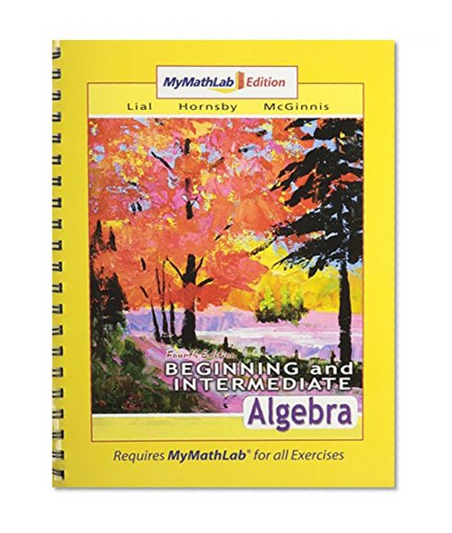 Beginning and Intermediate Algebra, MyMathLab Edition Package (4th Edition)