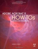 Adobe Acrobat 9 How-Tos: 125 Essential Techniques