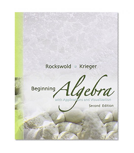 Beginning Algebra with Applications and Visualization Plus MyMathLab Student Access Kit (2nd Edition)