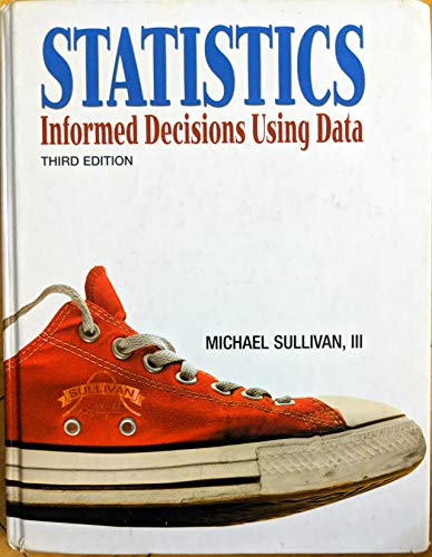 Statistics: Informed Decisions Using Data (3rd Edition)