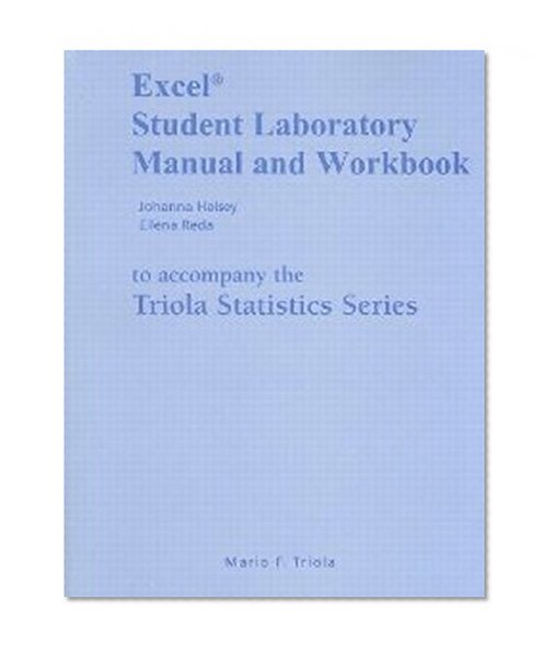 Excel Student Laboratory Manual and Workbook for the Triola Statistics Series